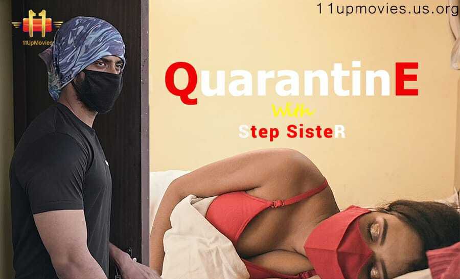 Quarantine With Step Sister 11UpMovies Short Film