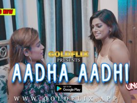 Aadha Aadhi UNCUT GoldFlix Short Film