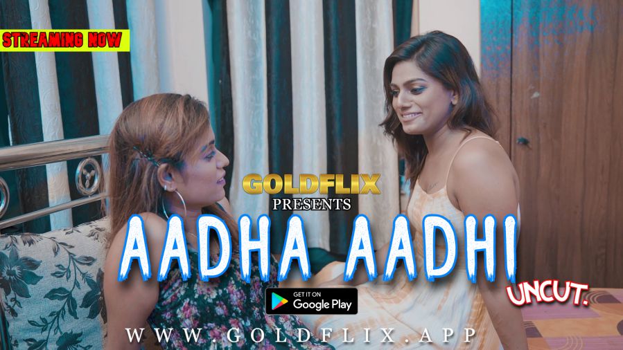 Aadha Aadhi UNCUT GoldFlix Short Film