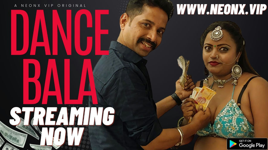 Raj Bala Xxx - Dance Bala (2023) NeonX Short Film Download | Full HD Video