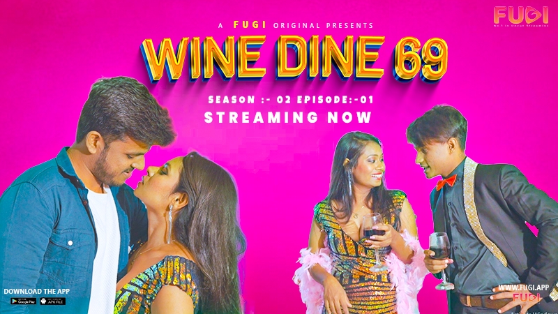 Wine Dine 69 Season 2 Fugi App Web Series