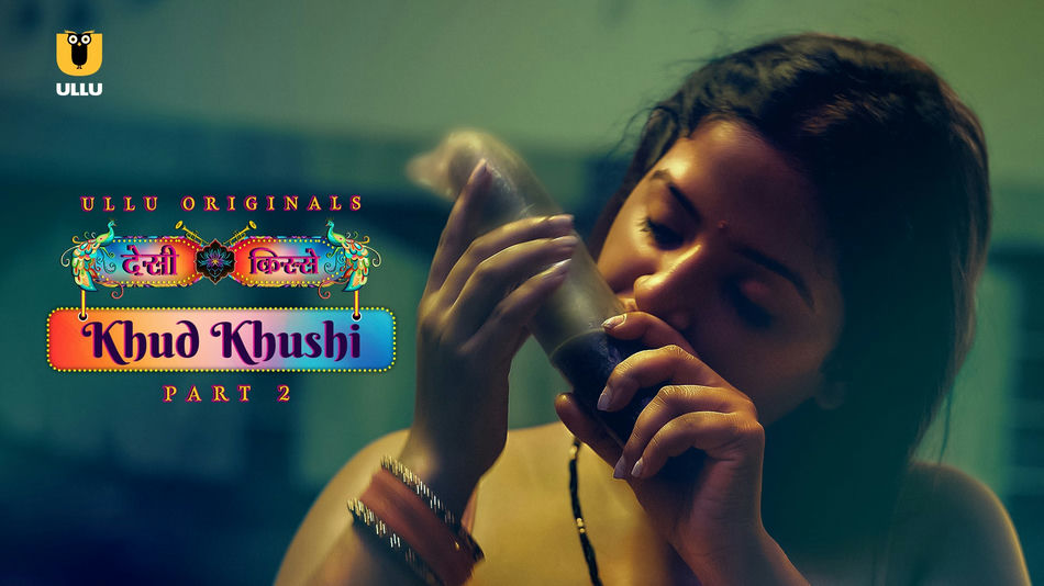 Desi Kisse - Khud Khushi Part 2 ULLU Web Series
