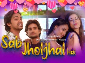 Sab JholJhal Hai WoW Entertainment Web Series